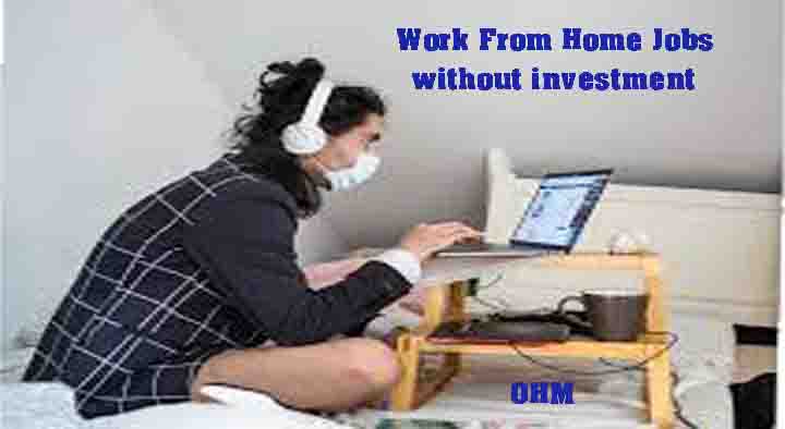 Work From Home Jobs without investment