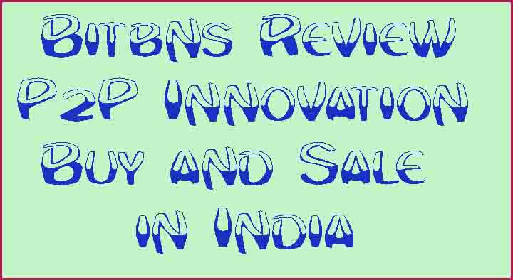 Bitbns Review – एक P2P Innovation Buy and Sale in India