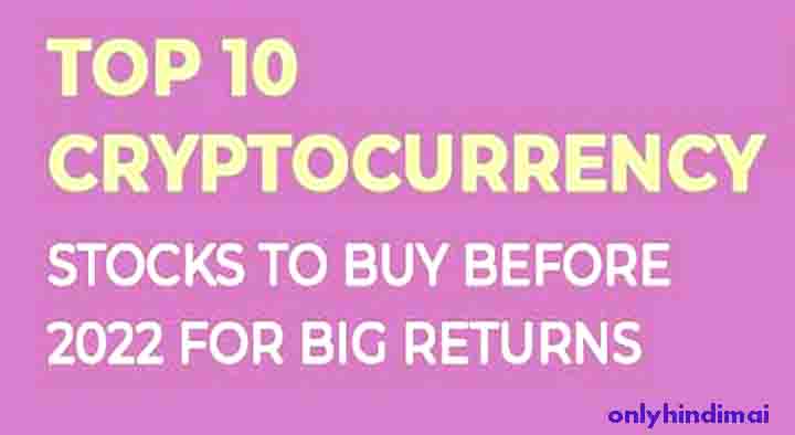 Top 10 Cryptocurrency Stocks to Buy Before 2022